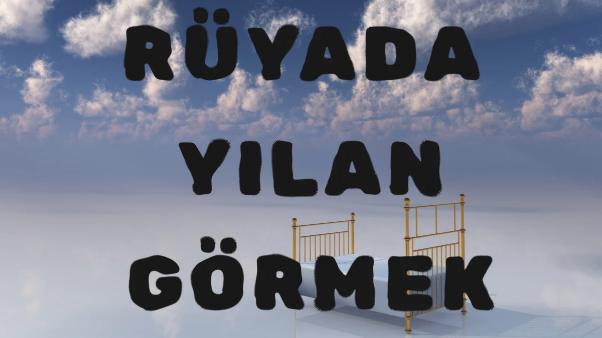 Rüyada Yılan Görmek Ne Anlama Gelir?